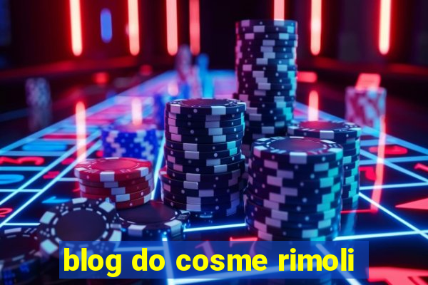 blog do cosme rimoli